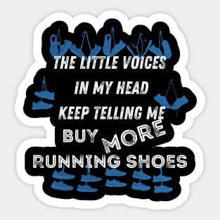 The little voices in my head keep telling me buy more running shoes 2.0 Sticker